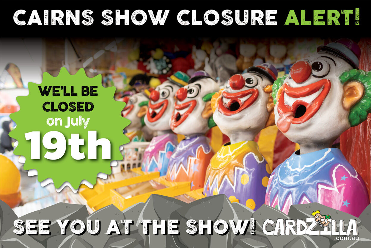 Cardzilla Cairns Show Closed